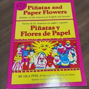 Piñatas and Paper Flowers: Holidays of the Americas in English and Spanish / Piñ